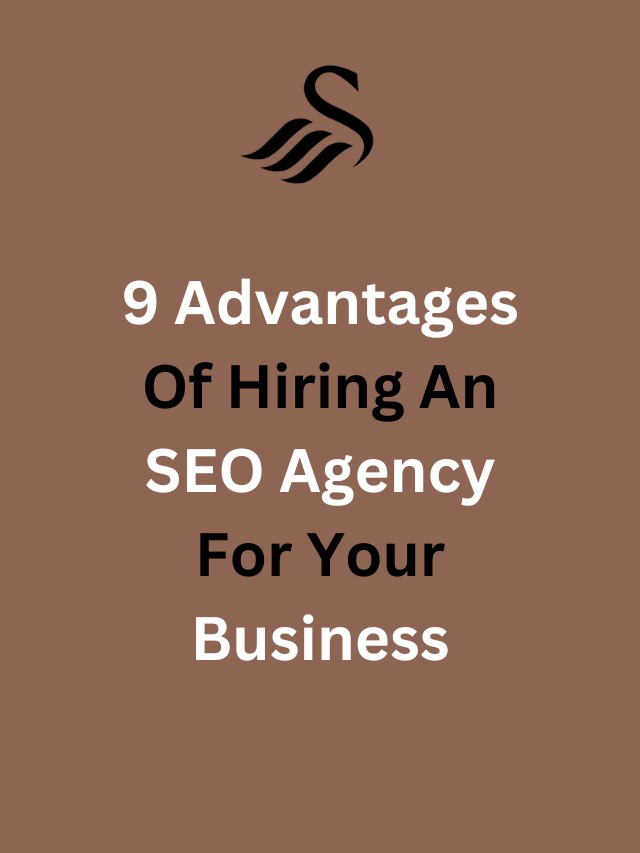 Top 9 Advantages Of Hiring An SEO Agency For Your Business