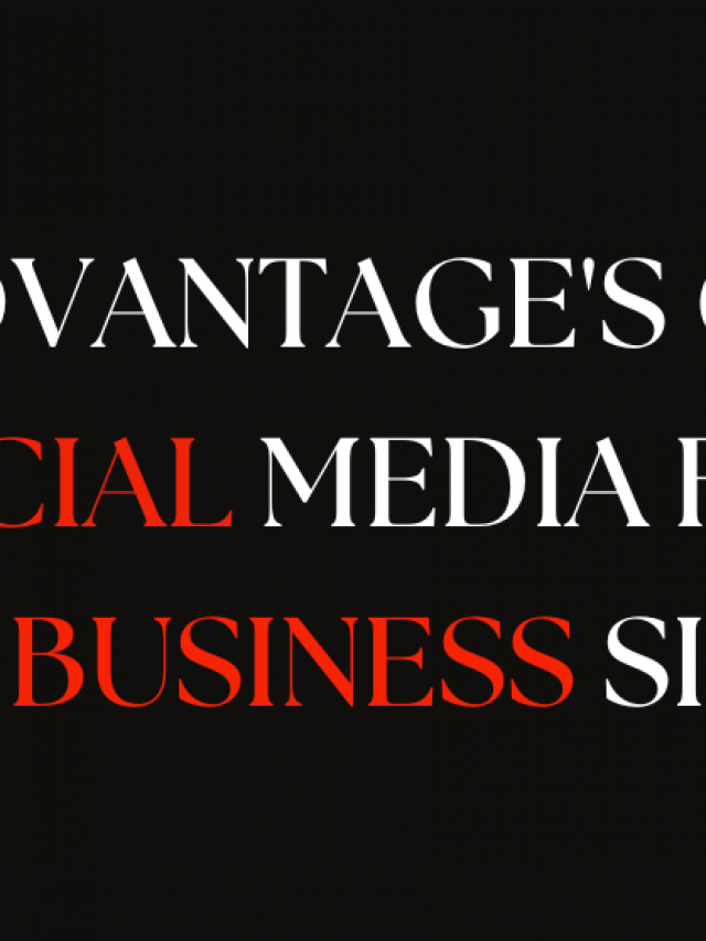 ADVANTAGE’S OF SOCIAL MEDIA FOR ALL BUSINESS SIZES